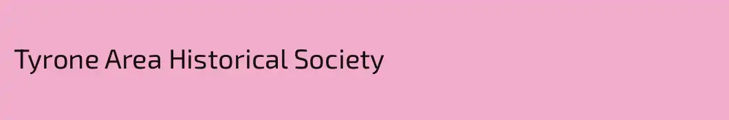 Tyrone Area Historical Society